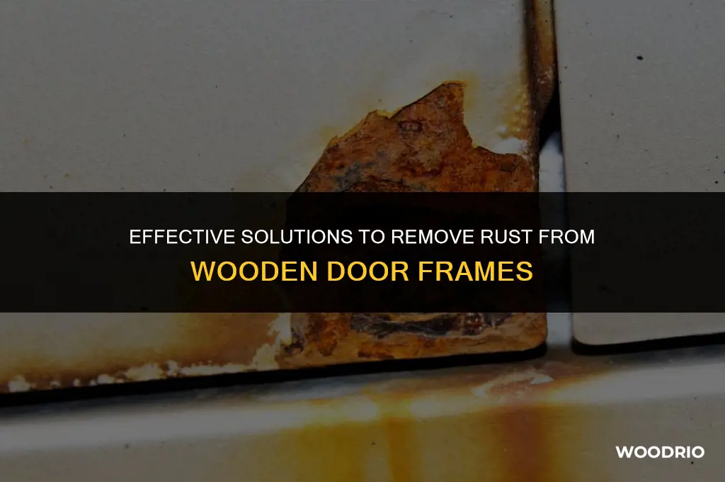 how to break wooden door frame rust