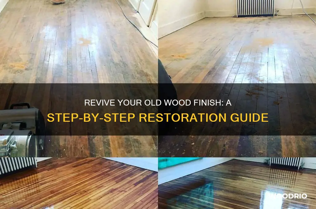 how to bring back old finish wood
