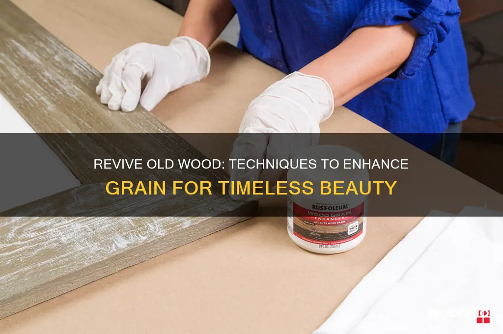 how to bring out the grain in old wood