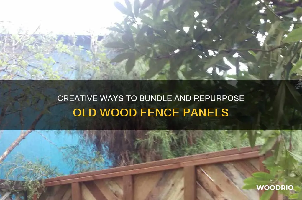 how to bundle old wood fence