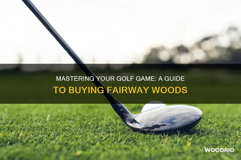 how to buy fairway woods
