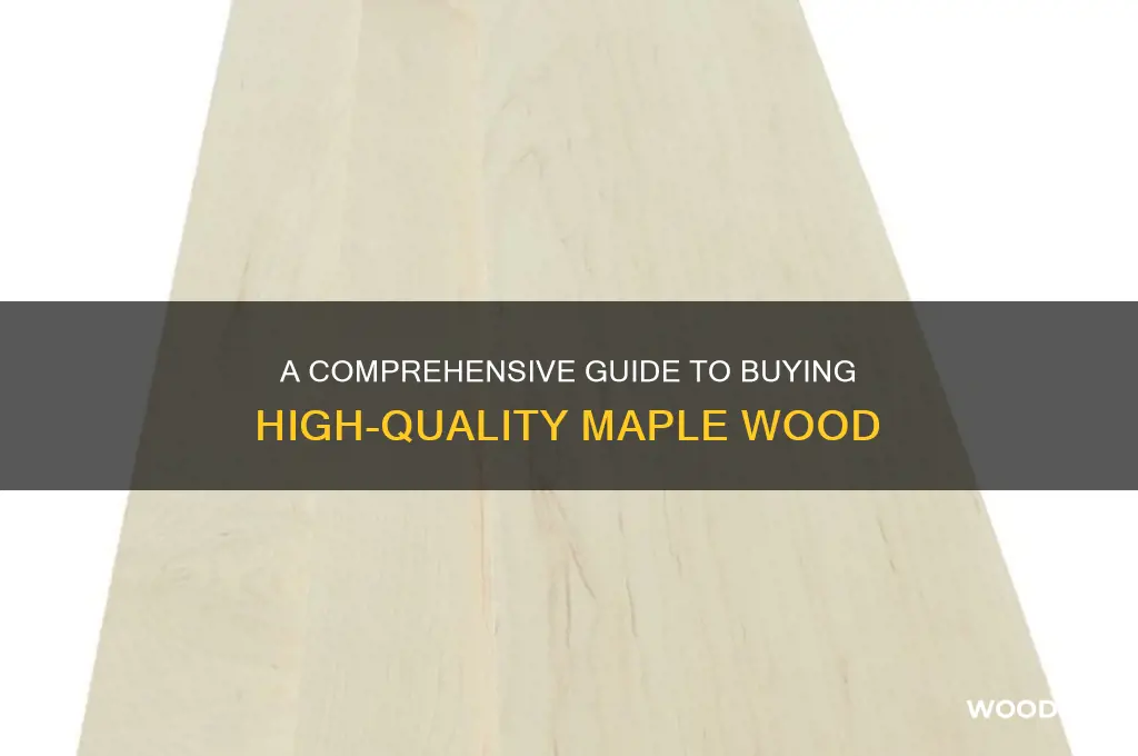 how to buy maple wood
