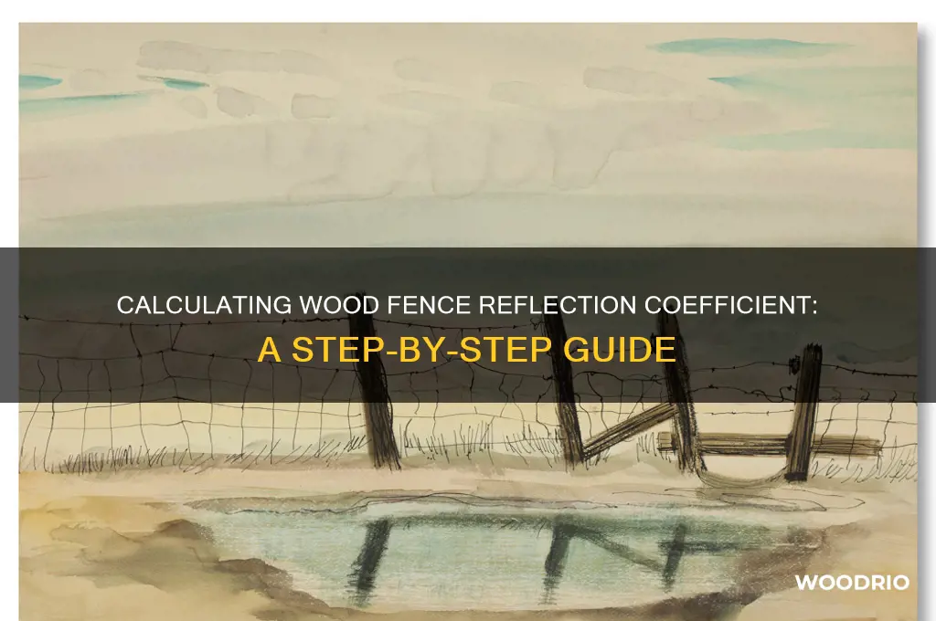 how to calculate the reflection coefficient of a wood fence