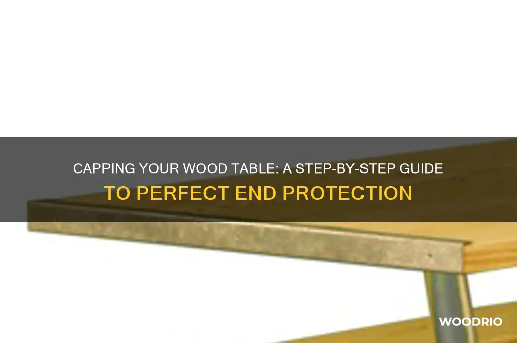 how to cap end of wood table