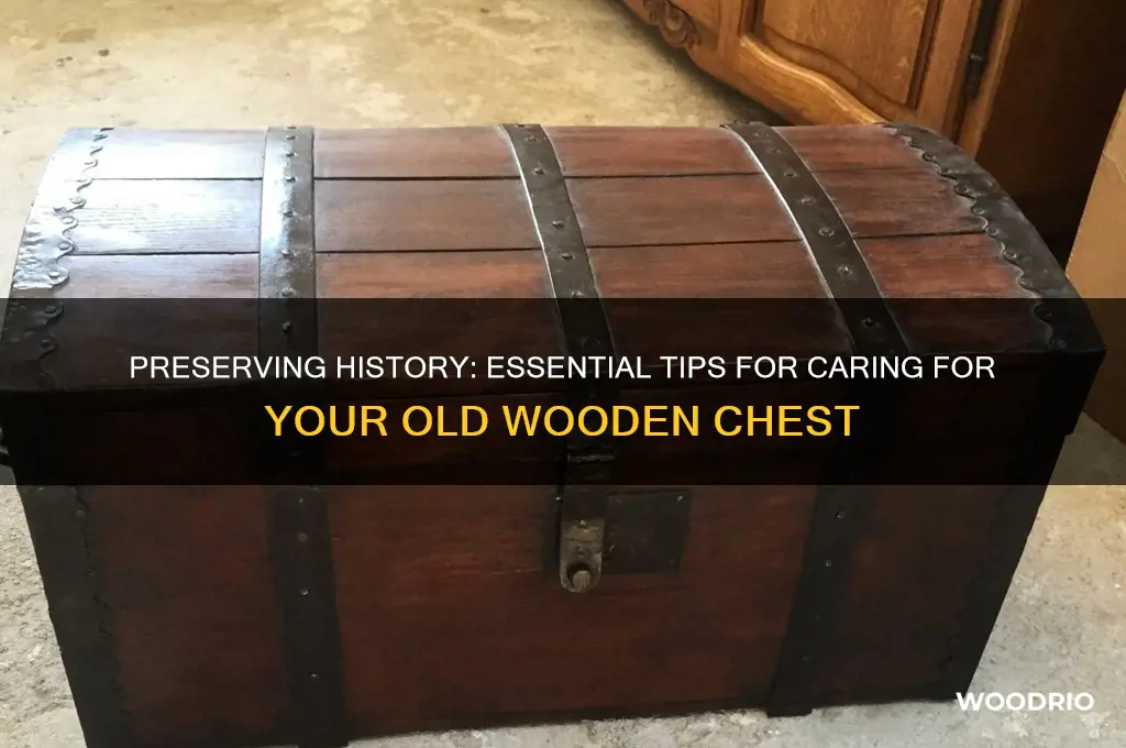 how to care fir old wooden chest