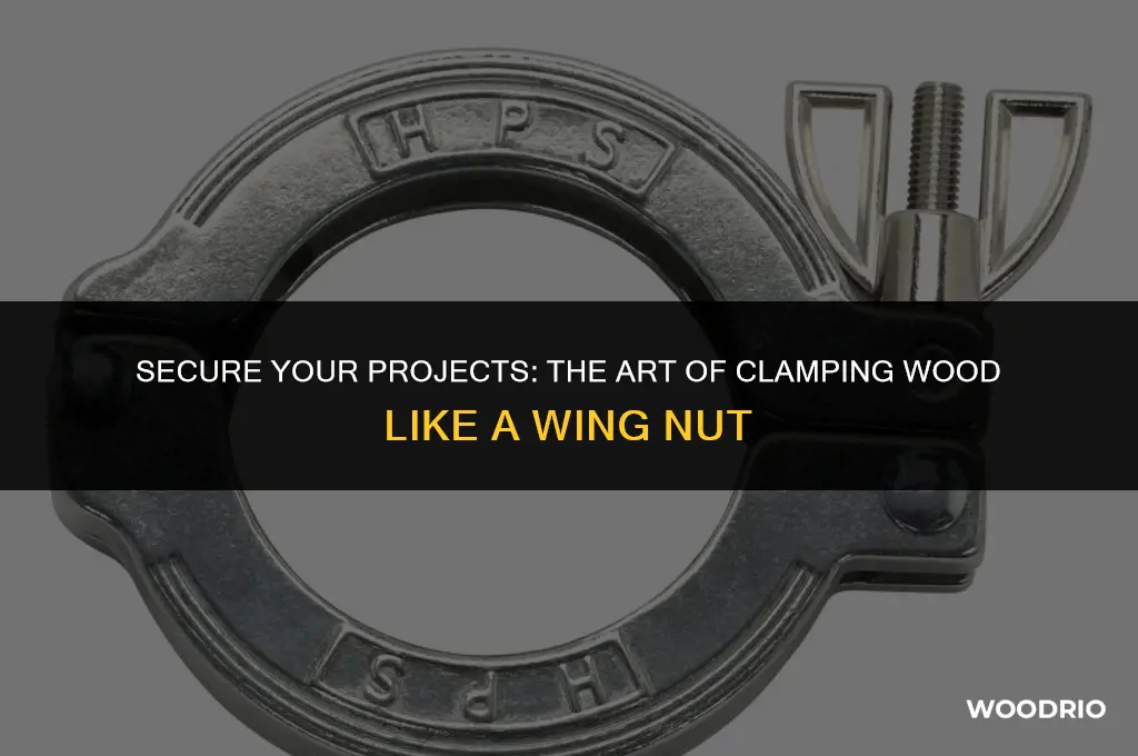 how to clamp to wood like a wing nut