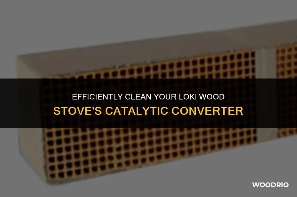 how to clean a catalytic from a loki wood stove