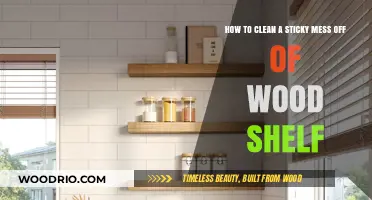 Effortless Cleaning: Removing Sticky Messes from Wood Shelves