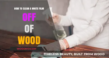 Reviving Wood Surfaces: A Guide to Removing White Film Buildup