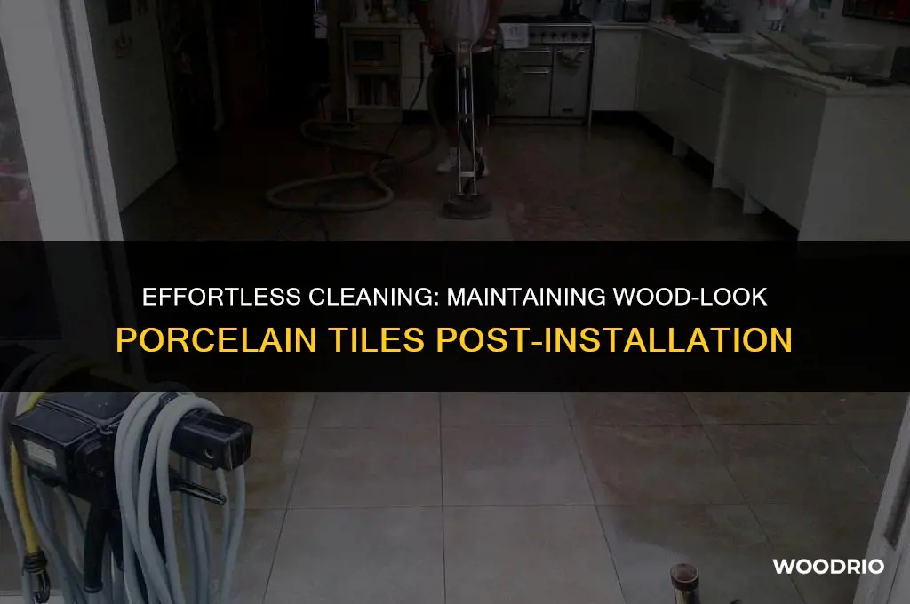how to clean a wood like porcelain tile after installing