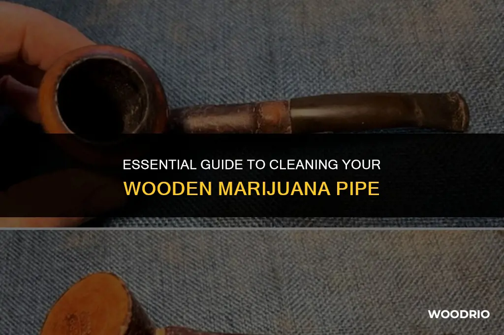 how to clean a wood pipe marijuana