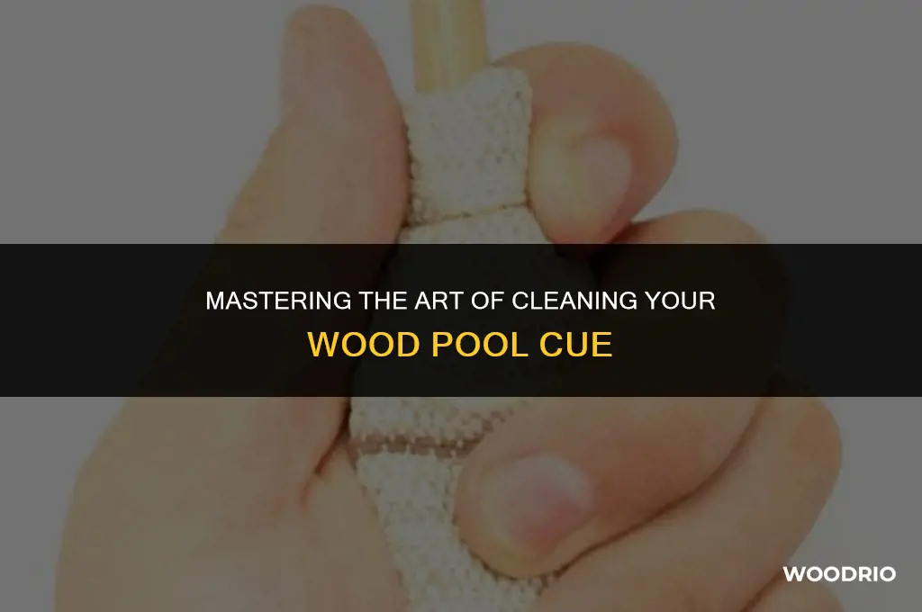 how to clean a wood pool cue
