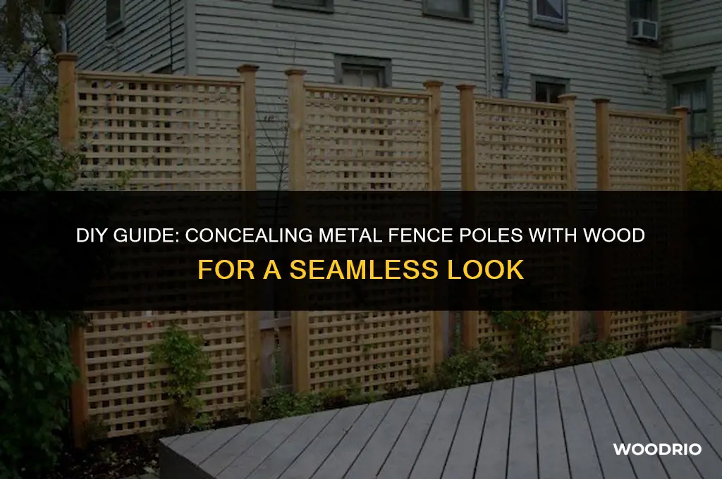 how to cover a metal fence pole with wood