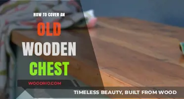 Revamp Your Old Wooden Chest: Creative Covering Ideas and Techniques
