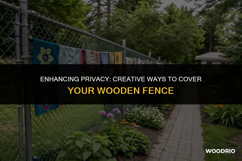 how to cover up wood privacy fence