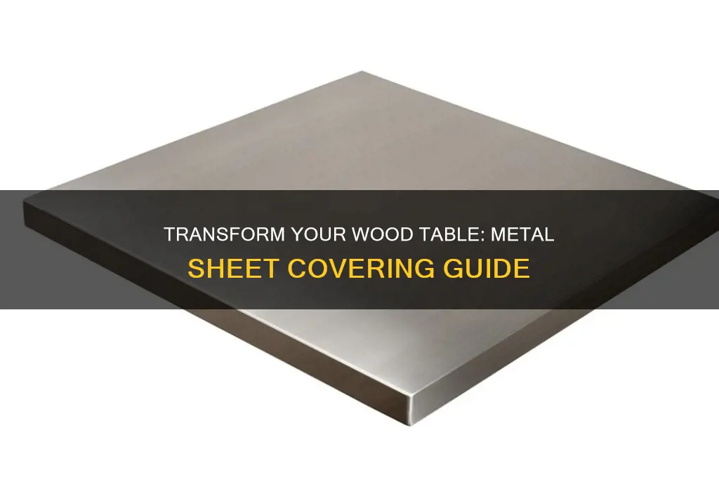 how to cover wood table top with metal flat sheet