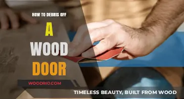 Effective Tips for Removing Debris from Your Wooden Door