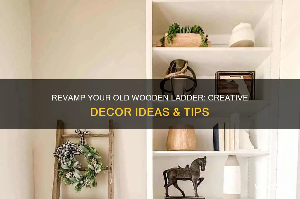 how to decorate an old wooden ladder