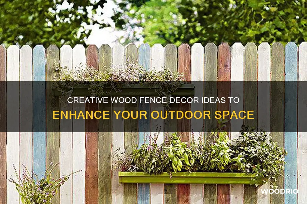 how to decorate wood fence