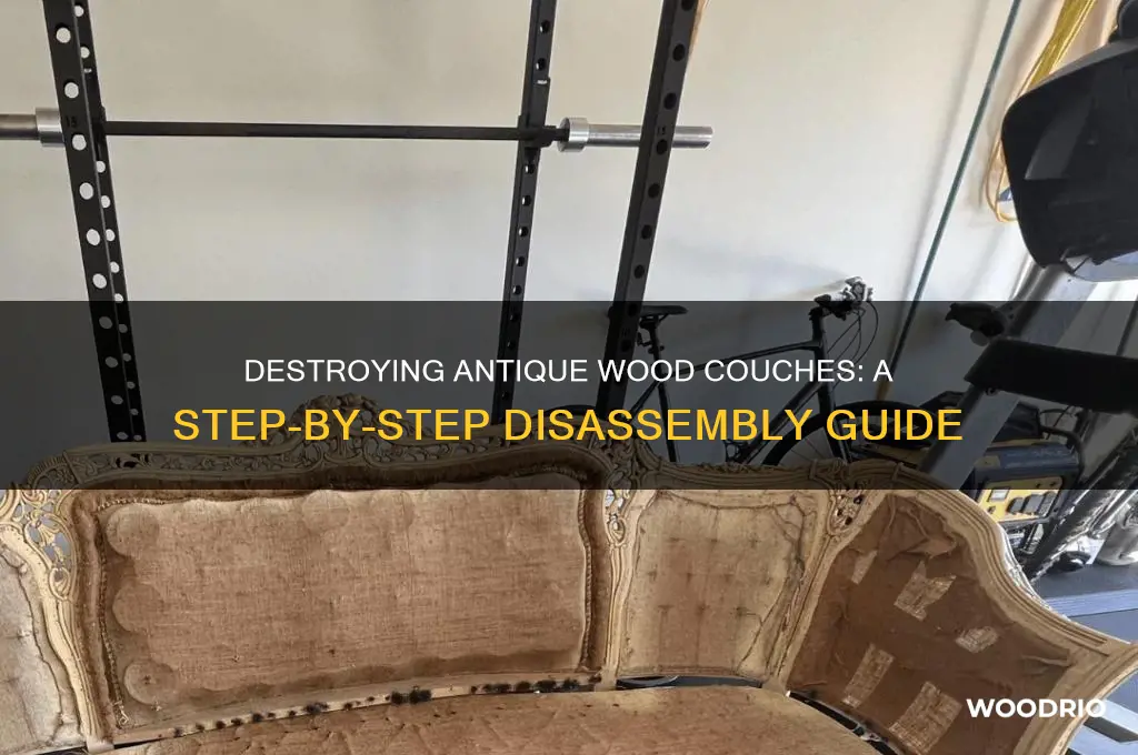 how to destroy an old antique style wood couch