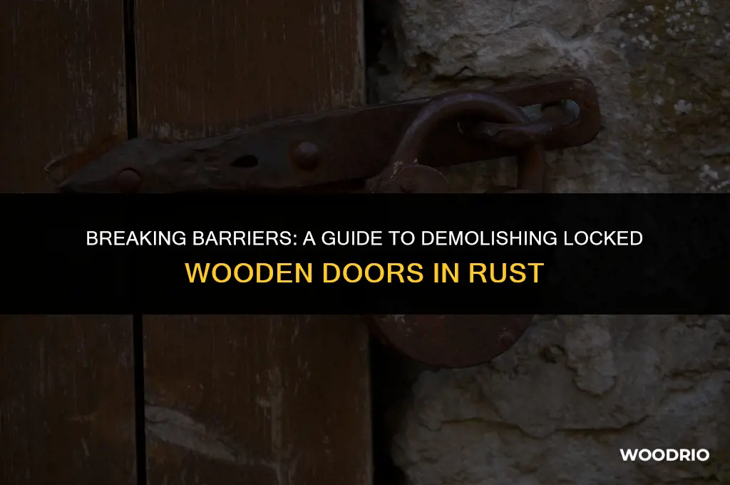 how to destroy locked wooden doors in rust
