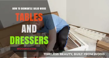 Dismantling Solid Wood Furniture: A Step-by-Step Guide for Tables and Dressers
