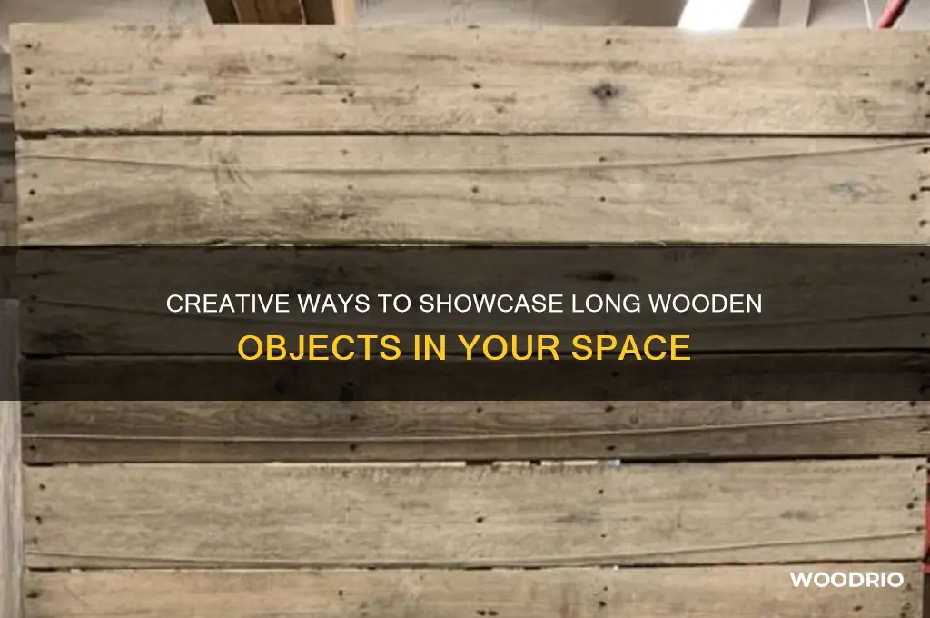 how to display long wooden object