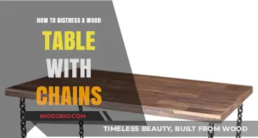 Distressing Wood Tables: A Creative Guide Using Chains for Rustic Charm