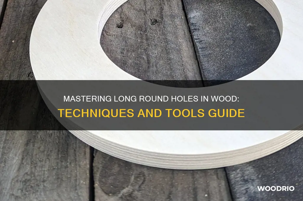 how to do a long round hole on a wood