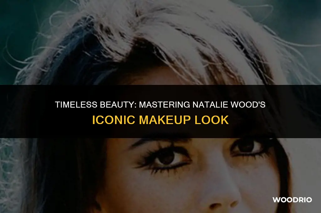how to do makeup like natalie wood