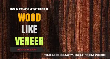 Achieving a Super Glossy Finish on Wood Veneer: A Step-by-Step Guide