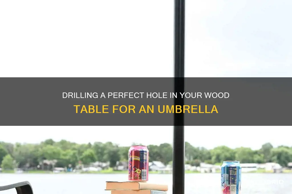 how to drill a hole in wood table for umbrella