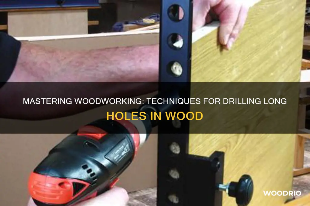 how to drill a long hole in wood