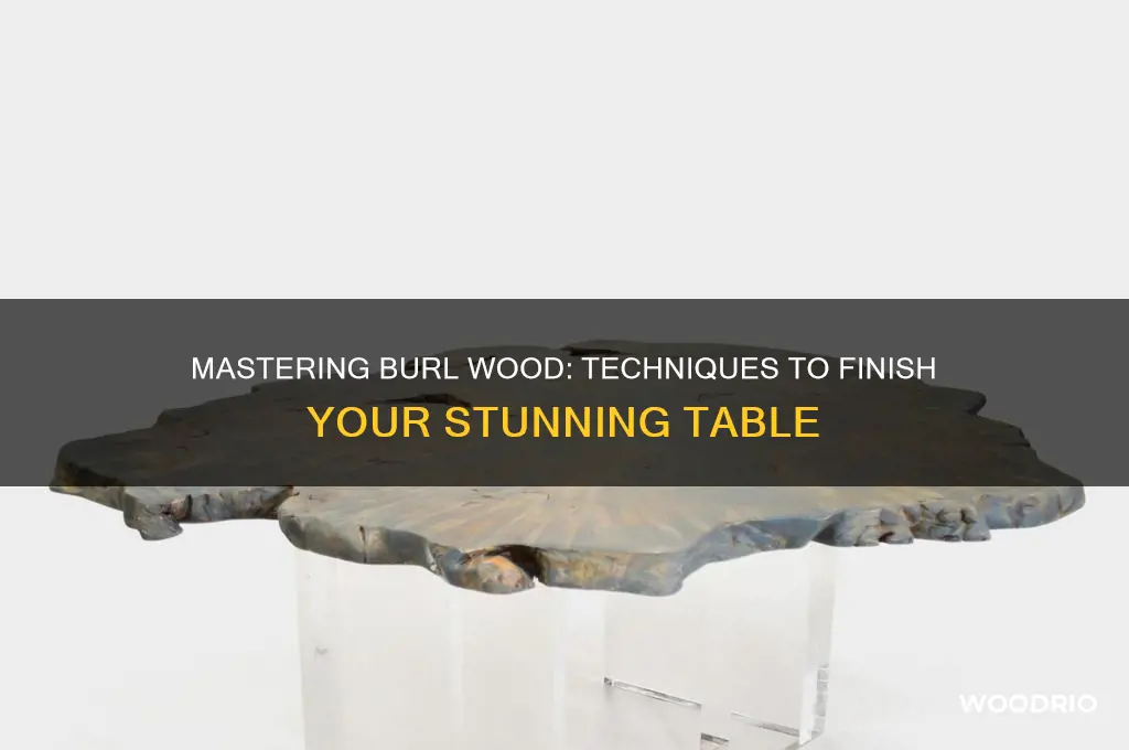 how to finish burl wood table