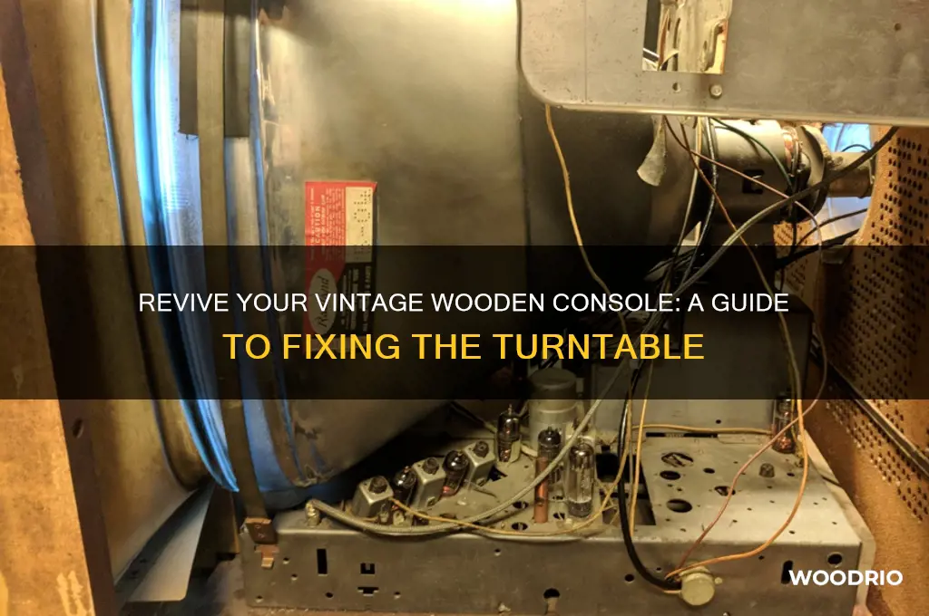 how to fix the turntable on an old wooden console
