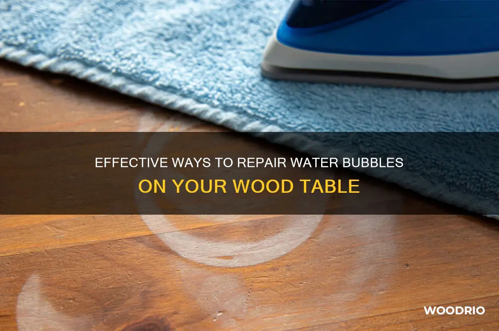 how to fix water bubble on wood table