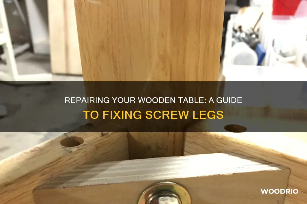 how to fix wooden table with screw legs