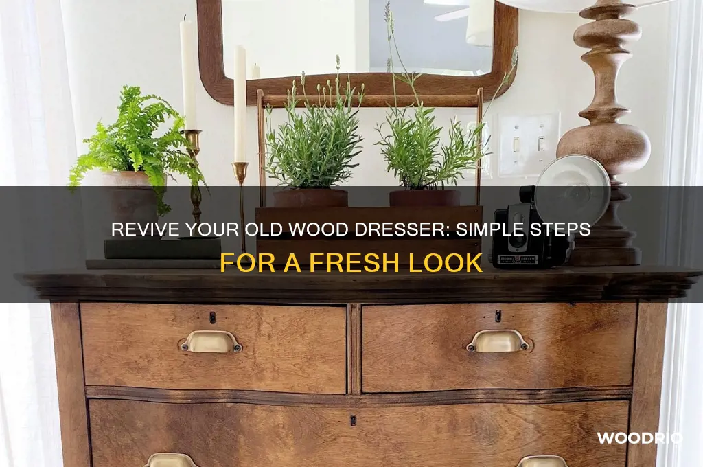 how to freshen an old wood dresser