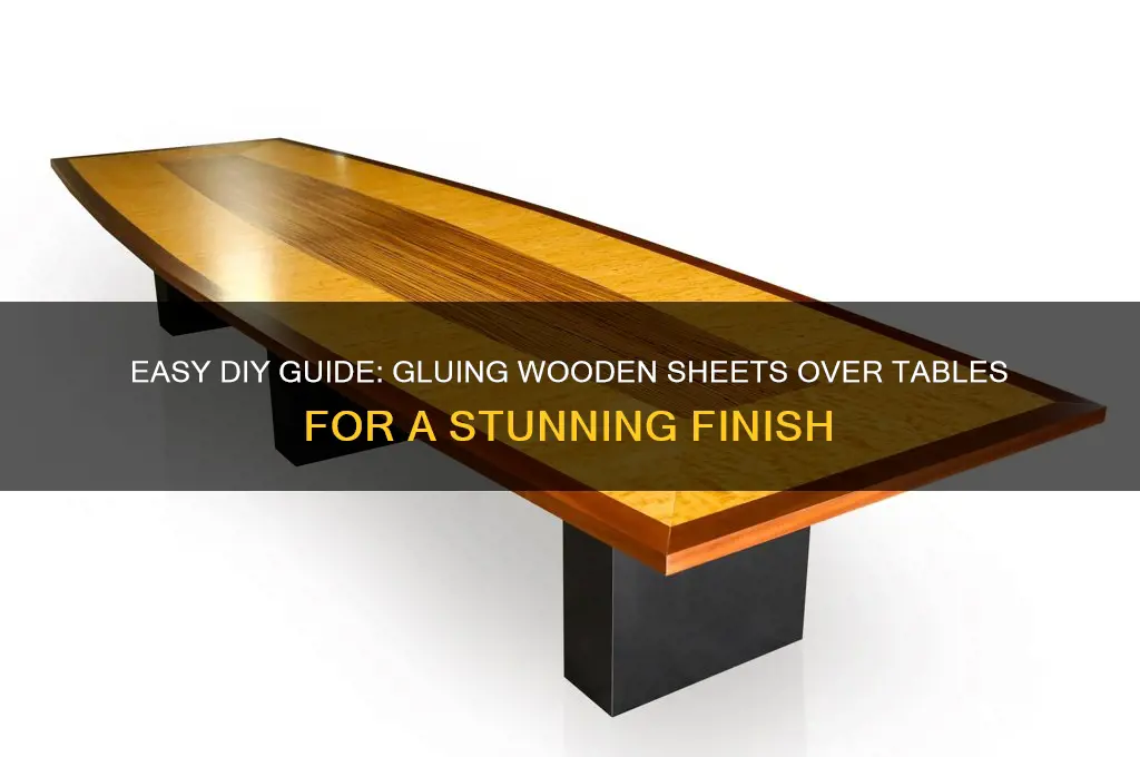 how to glue wooden sheet over table