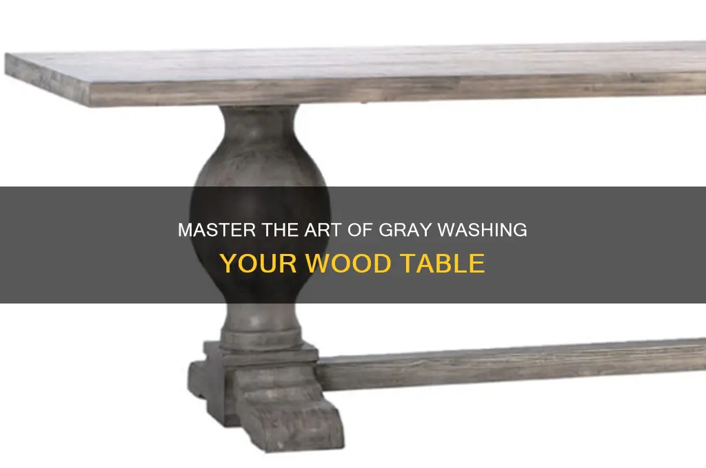 how to gray wash wood table