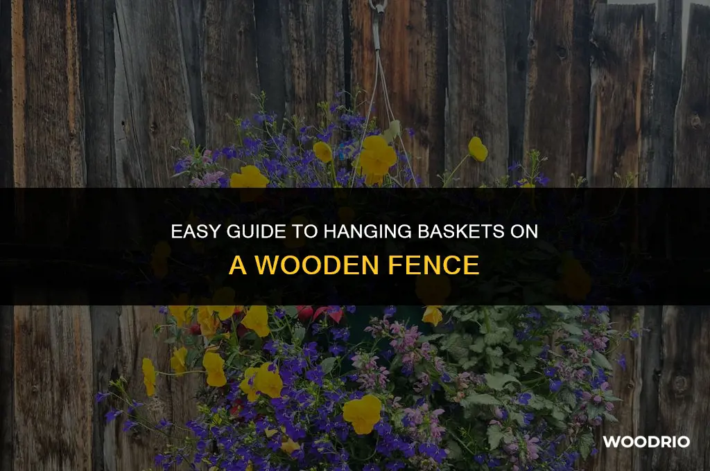 how to hang baskets on a wooden fence