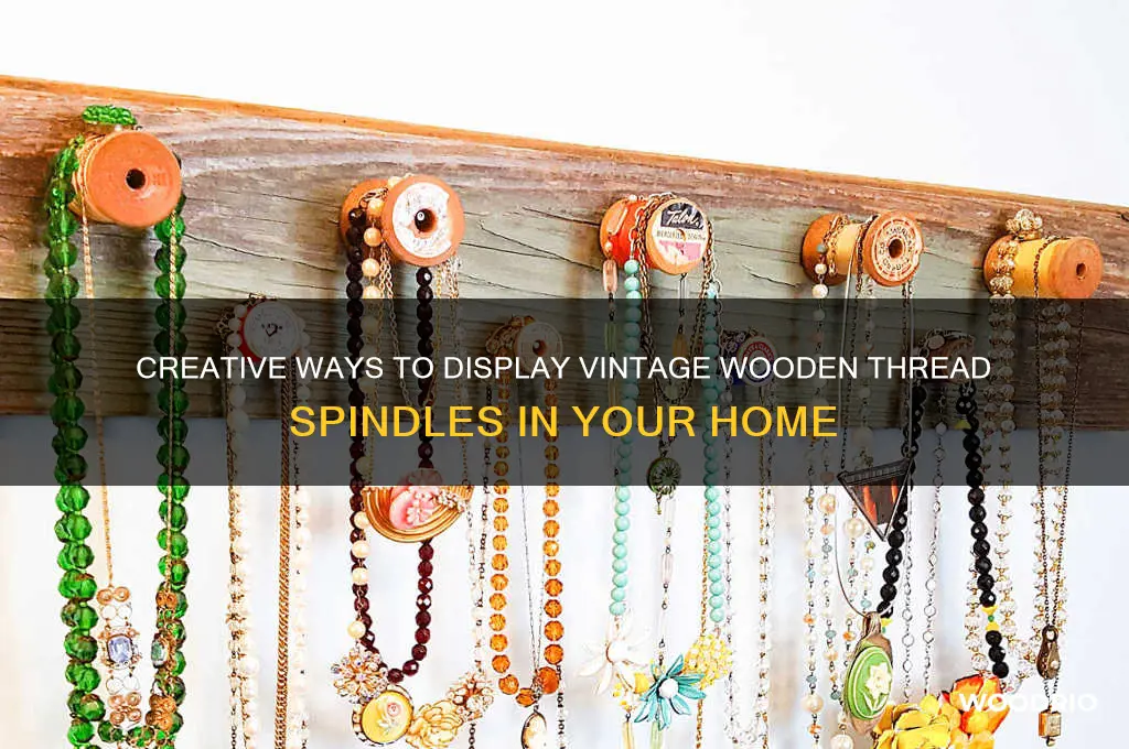 how to hang old wooden thread spindles