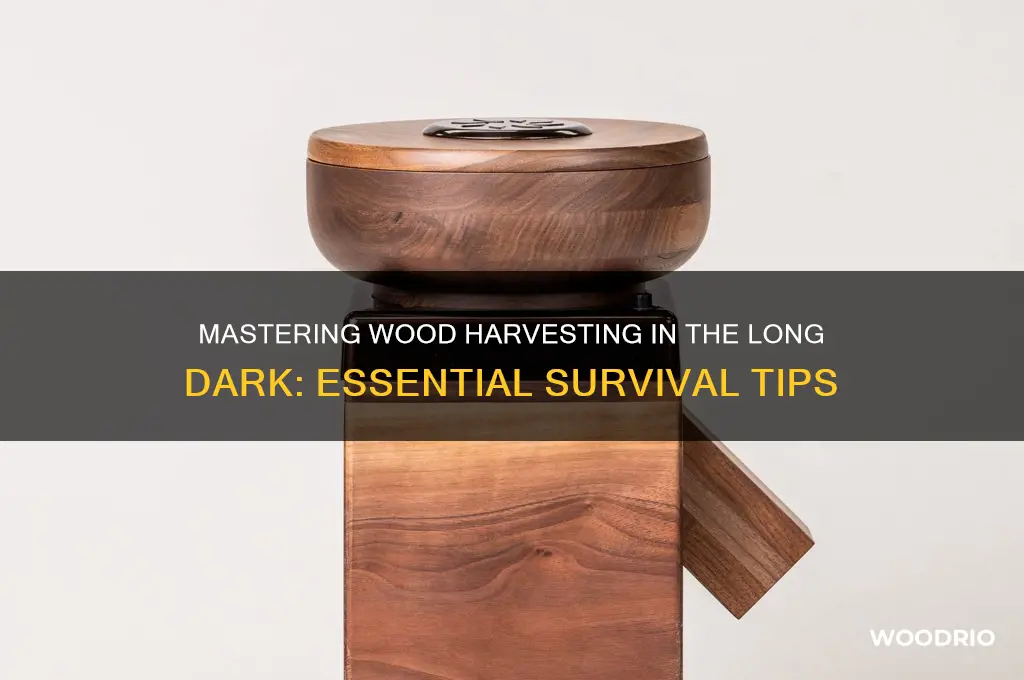 how to harvest wood in the long dark