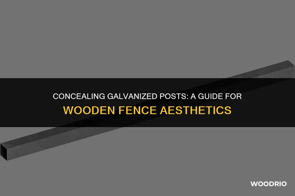 how to hide a galvanized post on a wooden fence