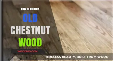 Identifying Old Chestnut Wood: A Comprehensive Guide for Enthusiasts