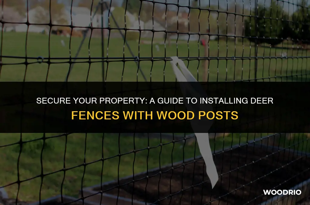 how to install deer fence with wood posts