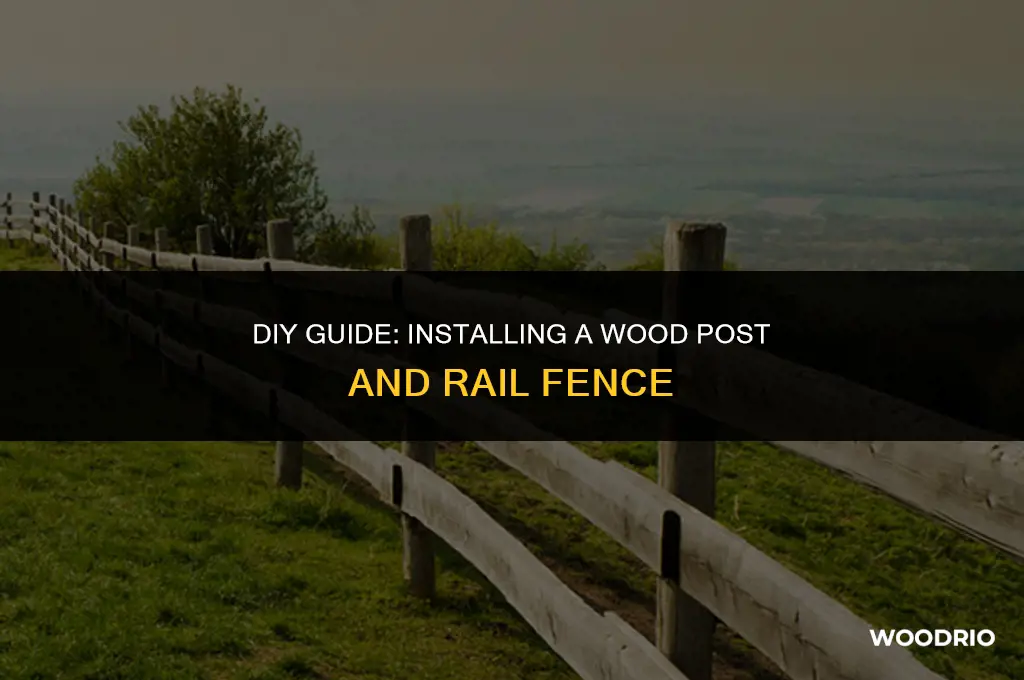 how to install wood post and rail fence