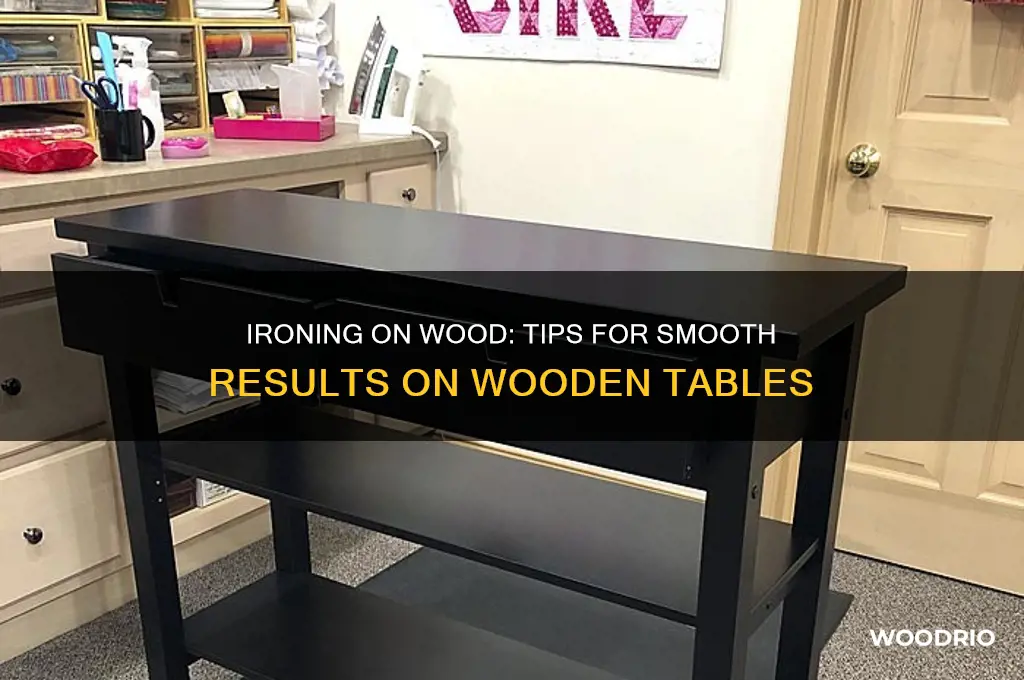 how to iron on a wooden table