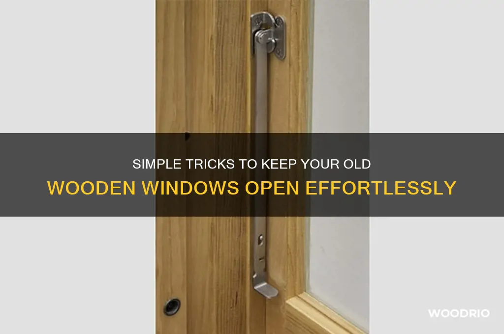 how to keep old wooden windows open