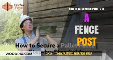 Secure Your Pallets: A Guide to Latching Wood Pallets to Fence Posts